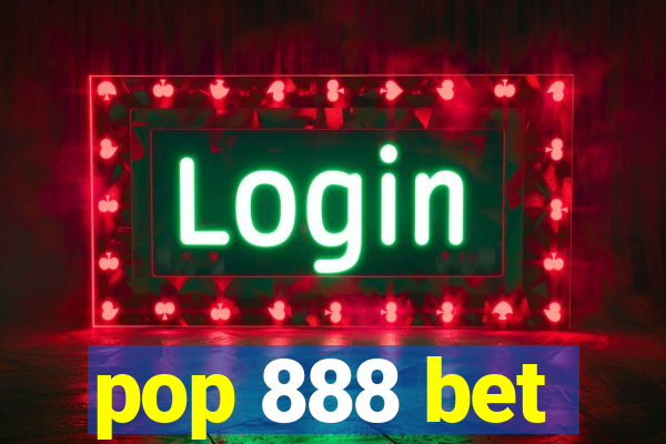 pop 888 bet